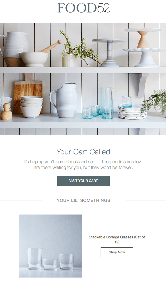 Example of an automated abandoned cart email from Food52. Example of an automated abandoned cart email from Food52.