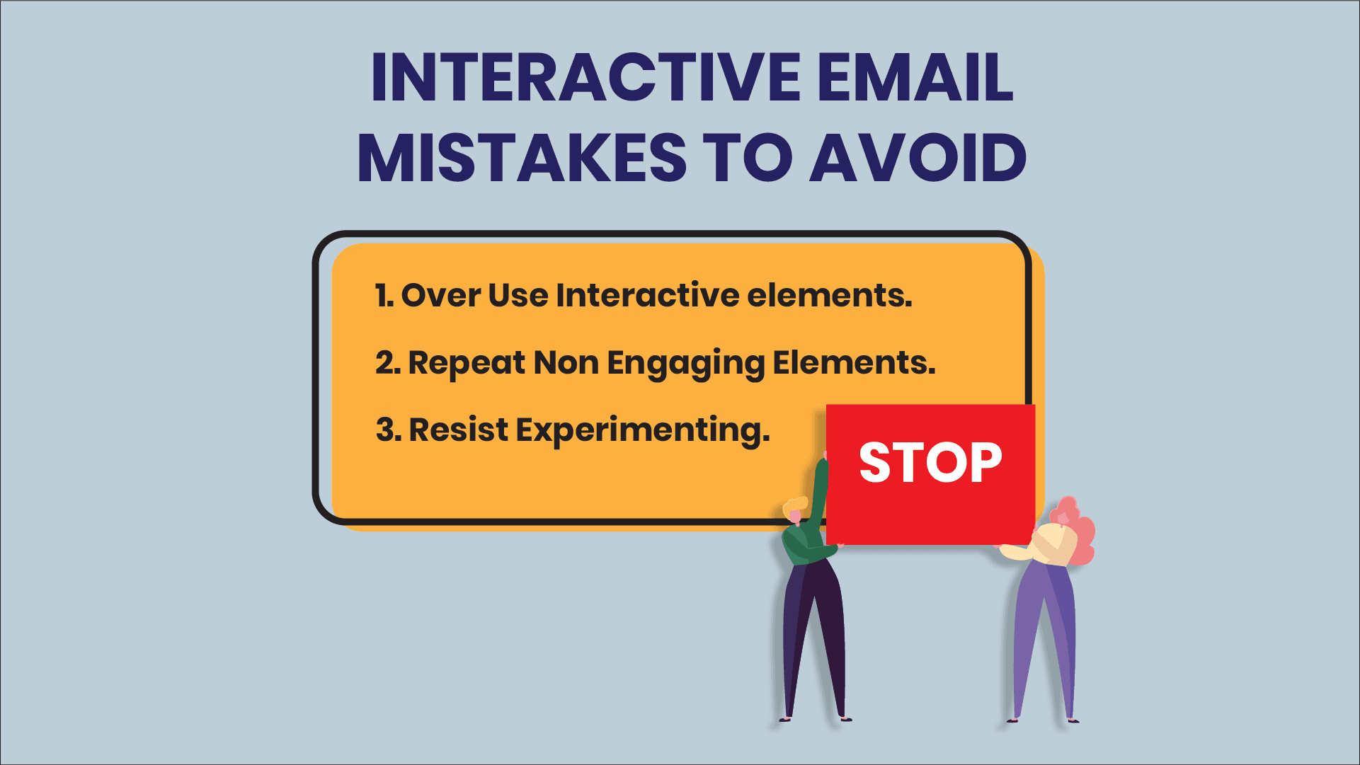 Three mistakes to avoid while designing interactive emails.