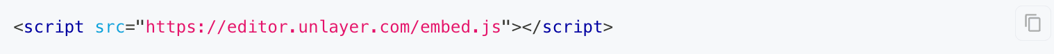 JavaScript snippet for initialization of Unlayer’s editor. JavaScript snippet for initialization of Unlayer’s editor.